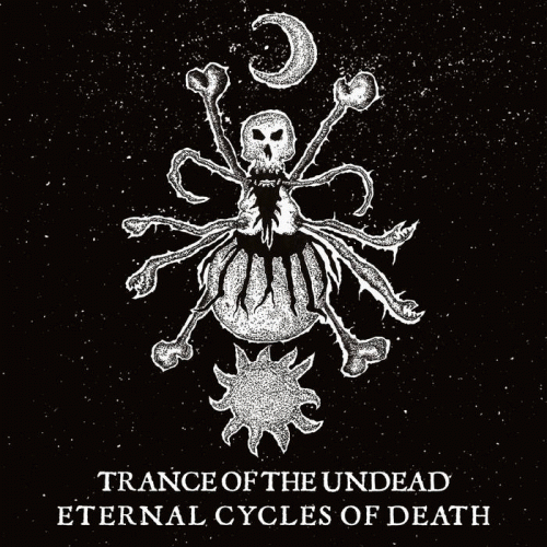 Trance Of The Undead : Eternal Cycles of Death Trance Of The Undead : Eternal Cycles of Death